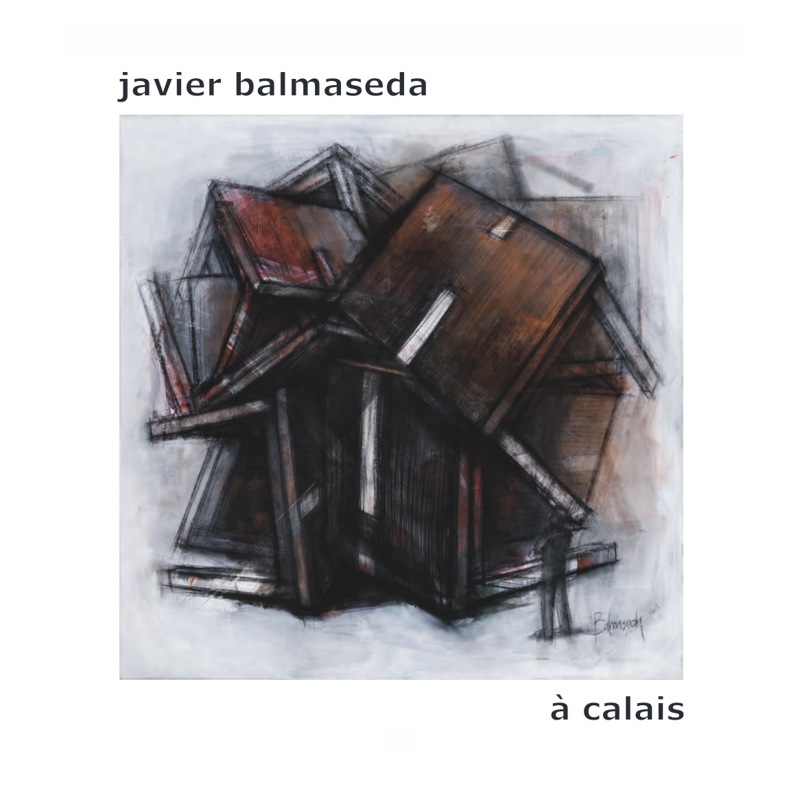 javier balmaseda à calais (catalogue de l’exposition, octobre-novembre 2022)