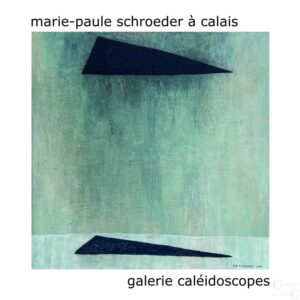 marie-paule schroeder à calais – catalogue de l&rsquo;exposition – mars-mai 2024