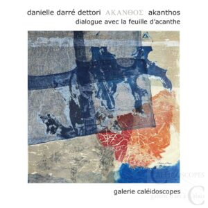 danielle darré dettori – ΑΚΑΝΘΟΣ akanthos dialogue avec la feuille d’acanthe
