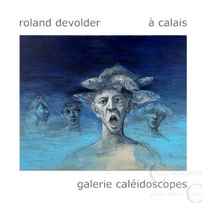 roland devolder à calais : catalogue de l&rsquo;exposition